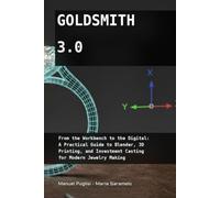 GOLDSMITH 3.0: From the Workbench to the Digital Realm