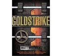 Goldstrike: A Thriller Whyman, Matt (Auteur)