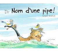 Goldstyn, Jacques - Nom d'une pipe!