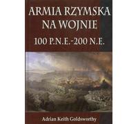 Goldsworthy, A : L'armée romaine en guerre 100 av. - 200 APRÈS J.-C
