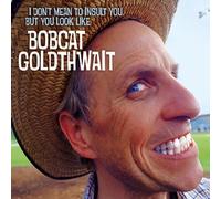 Goldthwait, Bobcat - I Don'T Mean to Insult You,