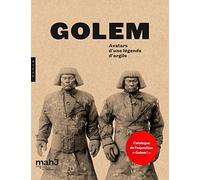 Golem ! Avatars d'une légende d'argile