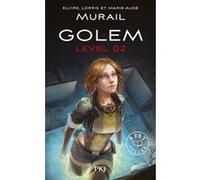 Golem Level - tome 2 Elvire Murail (Auteur), Lorris Murail (Auteur), Marie-Aude Murail (Auteur)