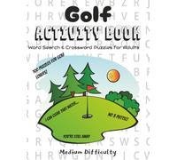 Golf Activity Book Word Search & Crossword Puzzles for Adults: 100 Puzzles for Golf Lovers | 8 1/2 x 11, 154 pages | Puzzle Book about Golf, Equipment, Tours, and More