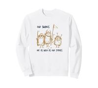 Golf Amusant : nos balançoires sont Aussi Sauvages Que nos Histoires Sweatshirt
