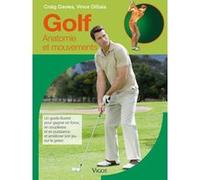 Golf anatomie et mouvements Craig Davies (Auteur), Vince Disaia (Auteur)