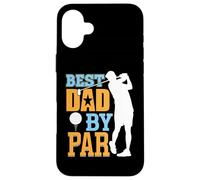 Golf Best Dad by par Coque pour iPhone 16 Plus