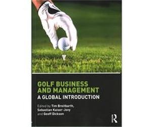 Golf Business & Management Tim Bournemouth University Breitbarth, Kaiser - Jovy Uk , Germany Sebastian Heilbronn University, Geoff Auckland University Of Technology Dickson (Auteur)