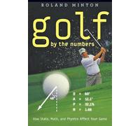 Golf by the Numbers: How Stats, Math, and Physics Affect Your Game