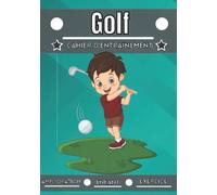 Golf cahier d'entraînement: Sport enfant de 4 à 12 ans | Séance de sport et exercice à planifier, bilan des entraînements | Apprendre et progresser, carnet entraînement enfant |