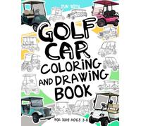 Golf Car Coloring and Drawing Book For Kids Ages 3-8: Have fun coloring golf cars and drawing parts of each golf cart! A collectible activity book ... to color and draw, perfect for kids ages 3-8.