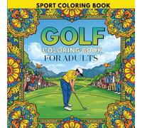 Golf Coloring Book for Adults: Relaxing Mandala Golf Designs for Stress Relief, Mindfulness, and Creative Fun: The ultimate relaxation companion for golf lovers