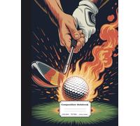 Golf Composition Notebook: Wide Ruled Journal, Diary or Sketchbook , Notebook for Kids, Students and Teens, Perfect for School, College, Work and Home for Whiting, Journaling and Note