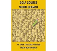 Golf Course Word Search Puzzle Book: Word Search Puzzles with Easy to Read Print about Golf Courses |6x9 Inches, 110 Pages | 55 Puzzles | Great Gift and Keeps Your Mind Sharp