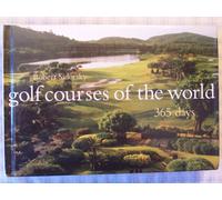 Golf Courses of the World: 365 Days