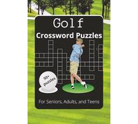 Golf Crossword Puzzle Book: Easy to Read Crossword Print about Golf, Tournaments, Equipment, and more. |6x9 inches, 120 pages| Gift for Holidays, Vacations, and Relaxation