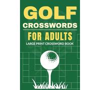 Golf Crossword Puzzles:: Crosswords Puzzles with Easy to Read Print about Golf ∣ 6x9 inches, 121 pages ∣ 50+ puzzles.. Perfect Gift for Vacations, Relaxation and Challenging Your Mind