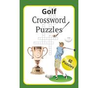 Golf Crossword Puzzles: Golf Crossword Puzzle Book-120 Pages of Challenging Golf-Themed Crossword Puzzles for Players and Fans | The Ultimate Puzzle ... Master Golf Vocabulary | Pocket-Sized Puzzles