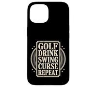 Golf Drink Swing Curse Repeat Routine du Golfeur - Coque pour iPhone 15