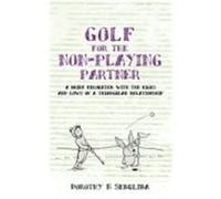 Golf for the Non-Playing Partner: A Brief Encounter with the Highs and Lows of a Triangular Relationship Sebuliba, Dorothy N. (Auteur)