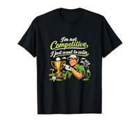 Golf Humour Je ne suis Pas compétitif Je Veux Juste Gagner T-Shirt