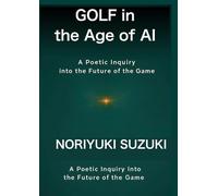 Golf in the Age of AI: A Poetic Inquiry into the Future of the Game