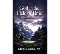 Golf in the Field of Time: A Himalayan Round