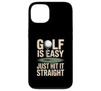 Golf is Easy Just Hit It Straight Golf Amusant Coque pour iPhone 13