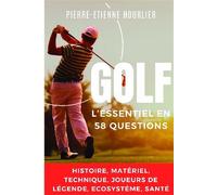 Golf, l' essentiel en 58 questions - Pierre-Etienne Hourlier - Bookelis - broché - Guide