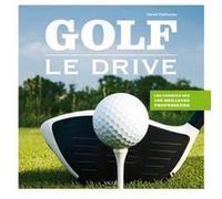 Golf, le drive David Denunzio (Directeur éditorial), DENUNZIO D (Auteur)
