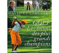 David Leadbetter – Golf : Les leçons des plus grands champions – Traduction Denys Lémery – Relié