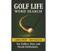 Golf Life Word Search Book: Large Print Puzzle Collection with 100 Word Searches and 2000 Unique Words on Courses, Players, Gear, and the Game of Golf