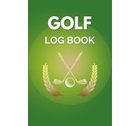 Golf Log Book - 80 Rounds: Record Score, Yardage, Putts, Fairways & Stats | Golf Scorekeeper Journal (6×9): Scorekeeper & Yardage Tracker for 80 Rounds