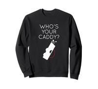 Golf Lover Apparel for Men Who's Your Caddy Golfing Sweatshirt