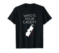 Golf Lover Apparel for Men Who's Your Caddy Golfing T-Shirt