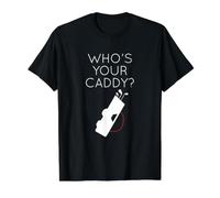Golf Lover Apparel for Men Who's Your Caddy Golfing T-Shirt Graphique avec Valeur