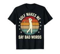 Golf Makes Me Say Bad Words T-Shirt