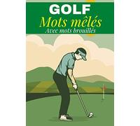 Golf mots mêlés: Cahier d'exercices pour adultes | 60 puzzles de recherche de mots et de brouillage | Trouvez plus de 600 mots sur le vocabulaire du ... | Puzzle de mots difficile, gros caractères.