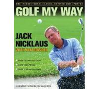 Golf My Way : Le classique de l'enseignement, révisé et mis à jour