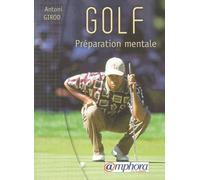 Golf, préparation mentale. Préparation spécifique et exercices pratiques