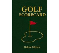 Golf Scorecard Deluxe Edition: Golf Scorecard: Record Your Golf Rounds, Track Scores, Par, Distance, and Handicap | 100 Detailed Scorecards with Notes Page | 6×9 Matte Leather-Style Cover