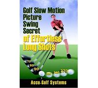 Golf Slow Motion Picture Swing Secrets Of Effortless Long Shots