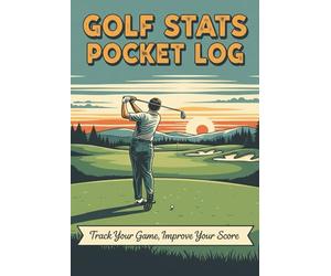 Golf Stats Pocket Log: Track Your Golf Game Improve Your Scores | 4.1'' x 6'' Pocket Size Golf Stats Book | Record 50 Rounds In This 101 Page Journal ... Your Golf Swing.... Lower Your Golf Scores.