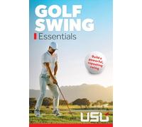 Golf Swing Essentials | Swing Guide | Build a Powerful, Repeating Swing