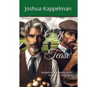 Golf Tease: Navigating The Hazards Of Life And Golf As A Scoundrel