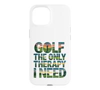 Golf The Only Therapy I Need Golfeur Player Coque pour iPhone 15