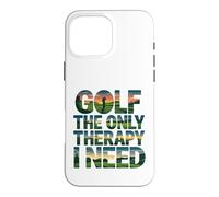 Golf The Only Therapy I Need Golfeur Player Coque pour iPhone 16 Pro Max