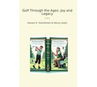 Golf Through the Ages: Joy and Legacy