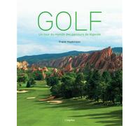 Golf Un tour du monde des parcours de légende - Frank Hopkinson - L'imprevu-Adulte - relié - Guide