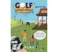 GOLF - unnützes Wissen für Tee, Tresen und das 19. Loch: 67 humorvolle Geschichten und erstaunliche Fakten, die nur Golfer glauben! Das perfekte ... liebevollen, handgezeichneten Illustrationen)